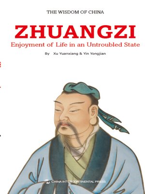 cover image of The Wisdom of China: Zhuangzi - Enjoyment of Life in an Untroubled State (天地逍遥游-庄子)